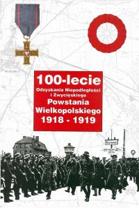 III tom wyjątkowych wspomnień „Powstanie Wielkopolskie 1918 -1919 we wspomnieniach jego uczestników związanych z Powiatem...