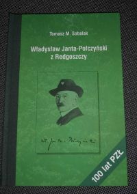 W Redgoszczy został odsłonięty obelisk upamiętniający naszego rodaka i mieszkańca wsi Władysława Janta – Połczyńskiego.
