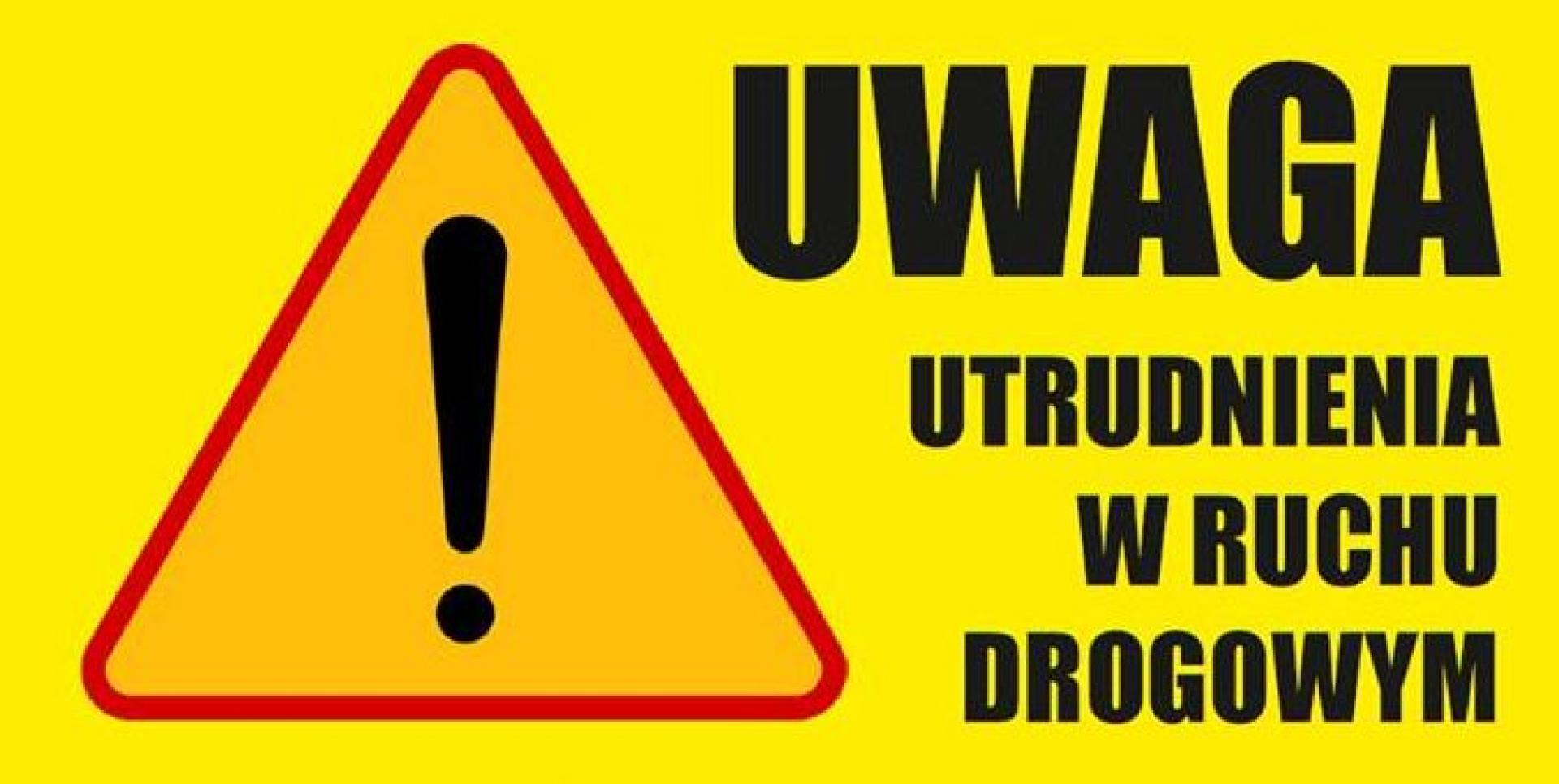 UWAGA! ZMIANA ORGANIZACJI RUCHU