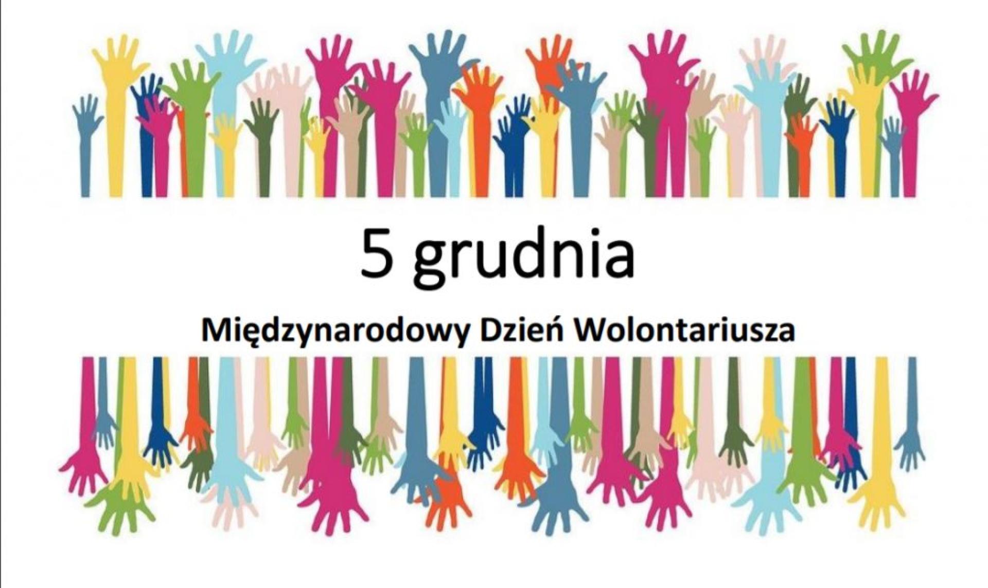 5 grudnia - dziś Międzynarodowy Dzień Wolontariusza