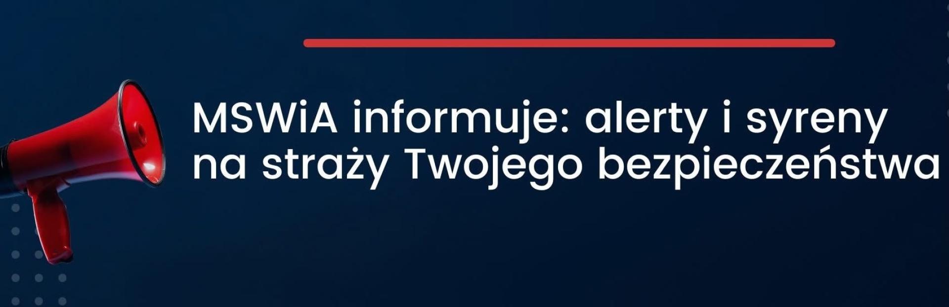 MSWiA informuje: alerty i syreny na straży Twojego bezpieczeństwa