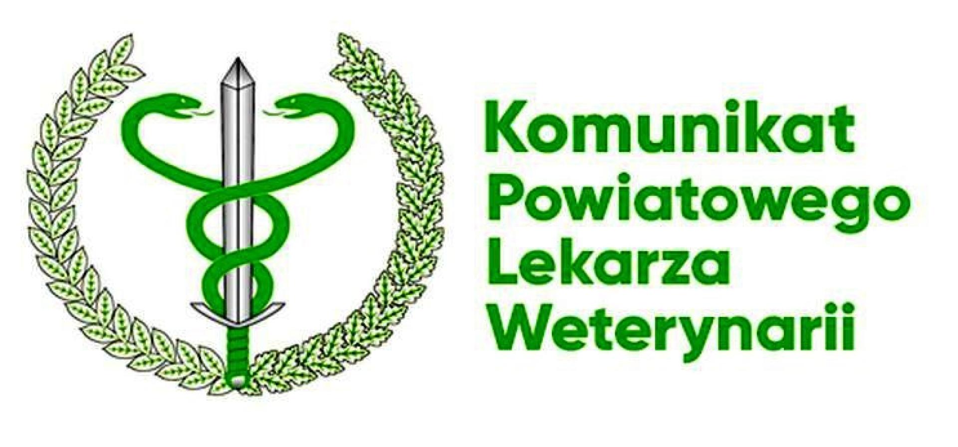 Komunikat Powiatowego Lekarza Weterynarii w Wągrowcu wraz z rozporządzeniem Wojewody Wielkopolskiego