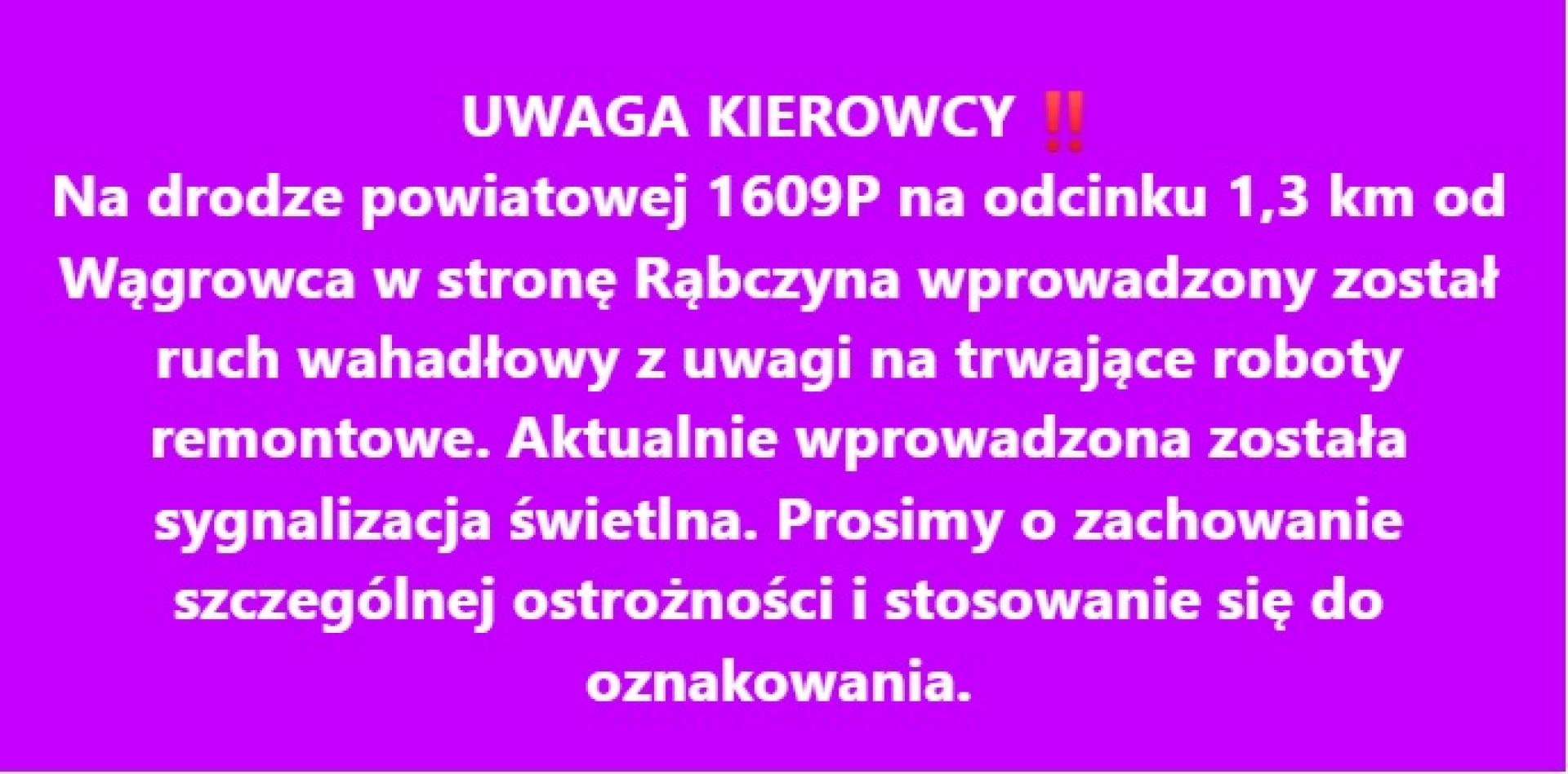 UWAGA KIEROWCY! RUCH WAHADŁOWY W STRONĘ RĄBCZYNA